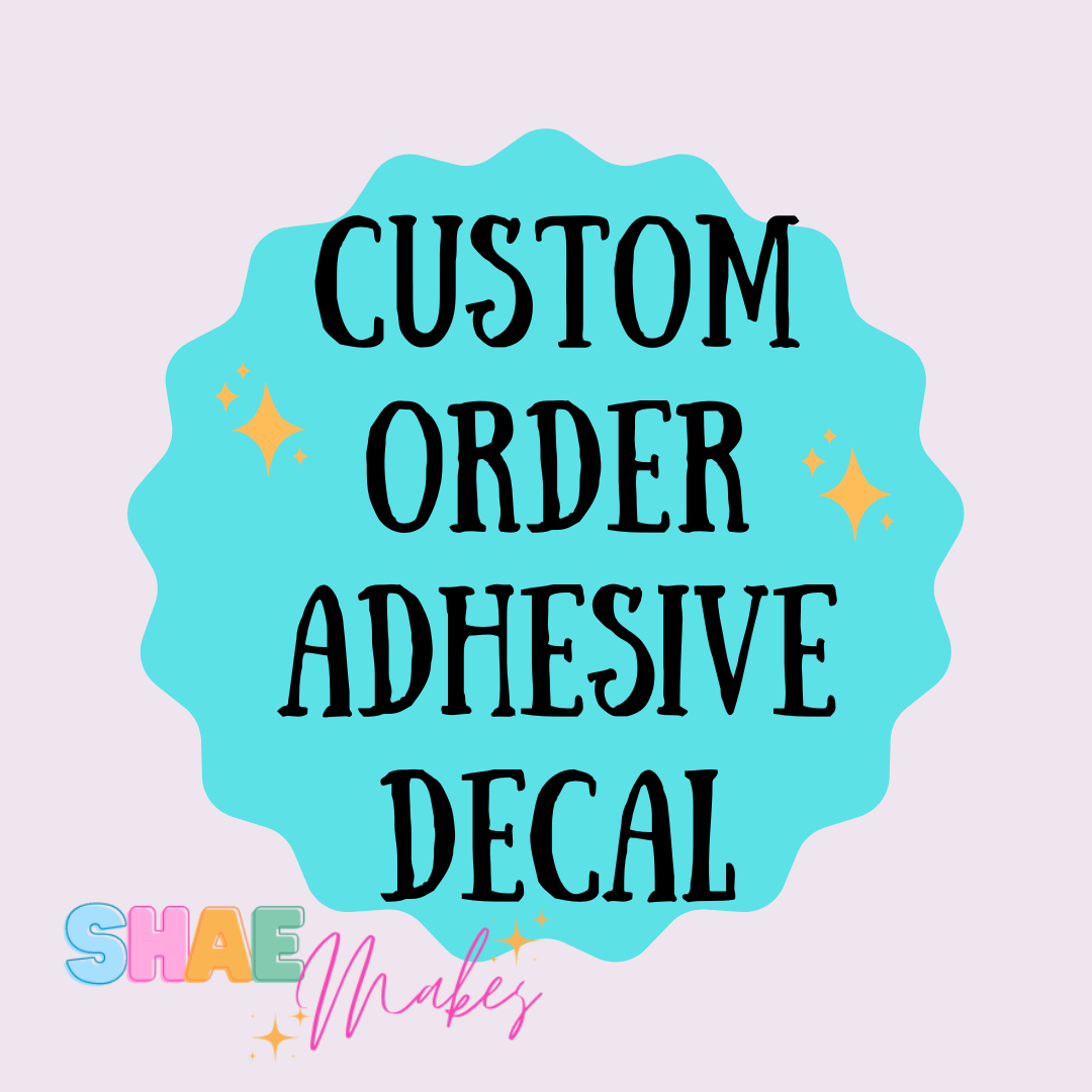 Custom Adhesive Decal