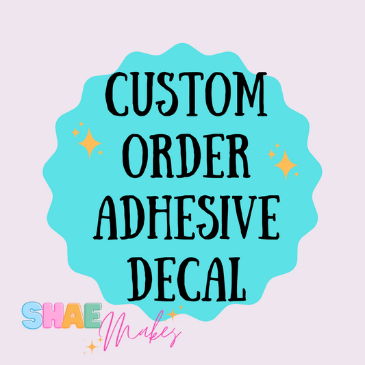 Custom Adhesive Decal