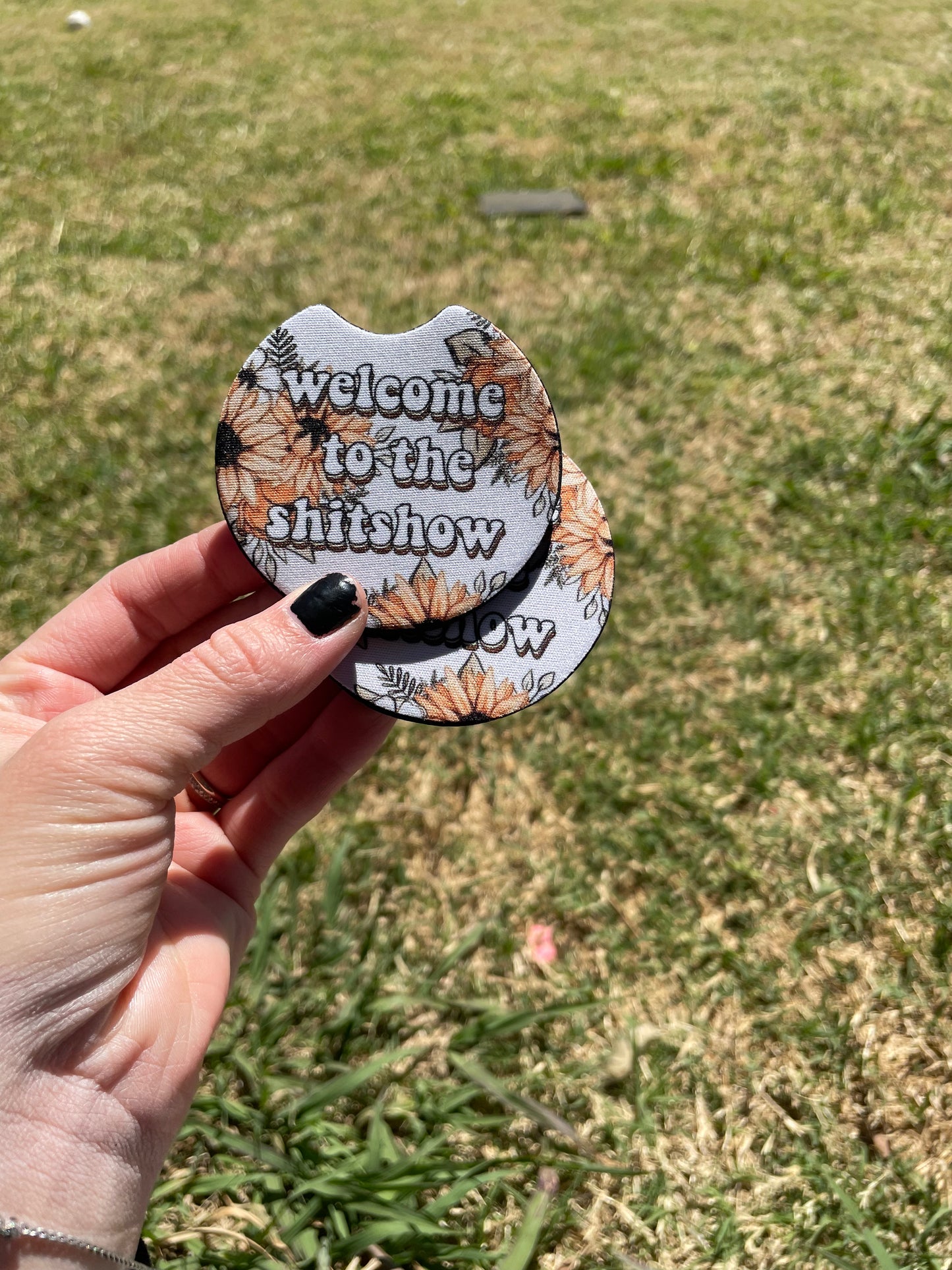 Welcome to the shit show floral car coasters