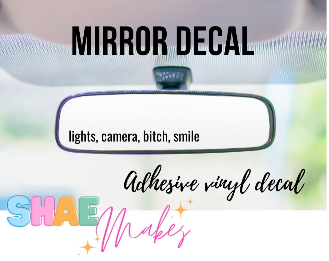 Lights, camera, bitch, smile Mirror vinyl decal