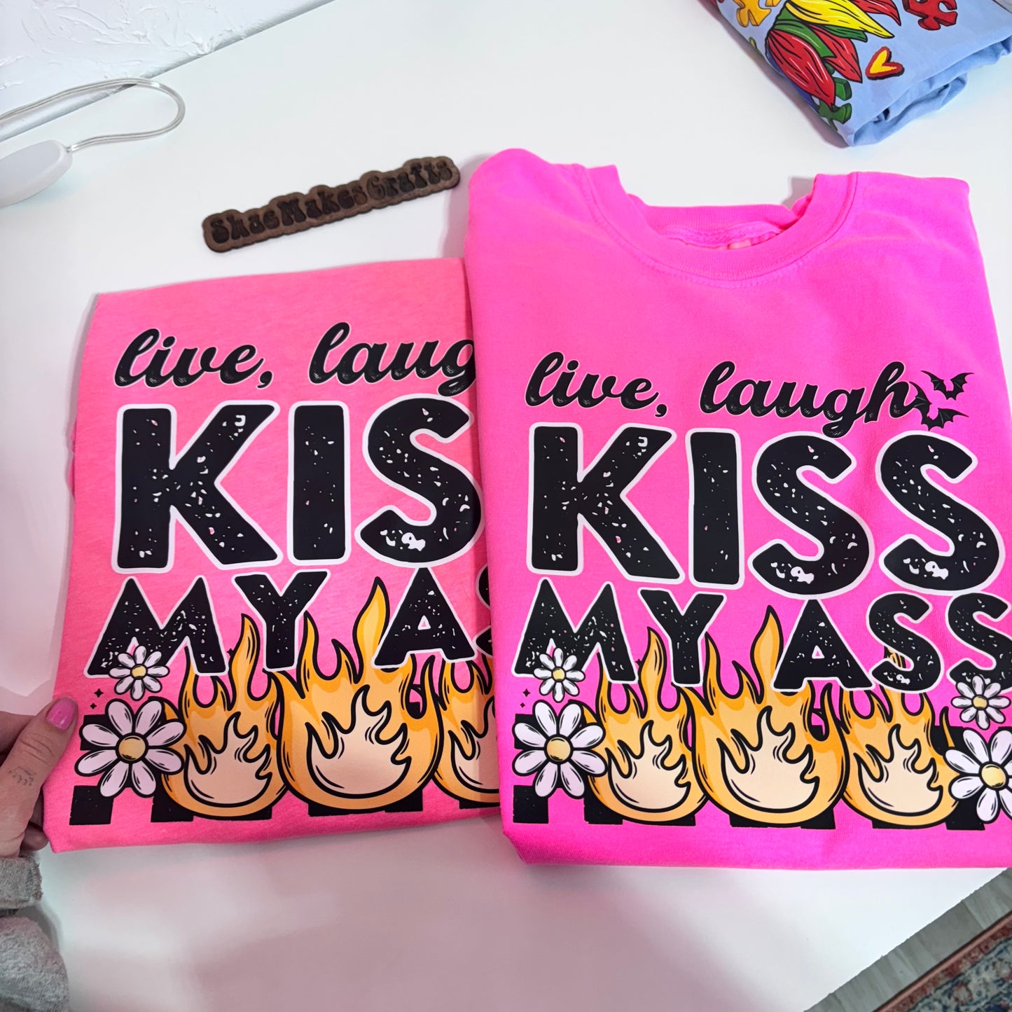 Live laugh kiss my ass