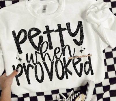 Petty when provoked